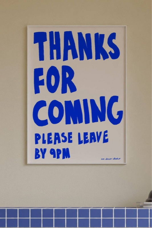 Thanks For Coming Art Print