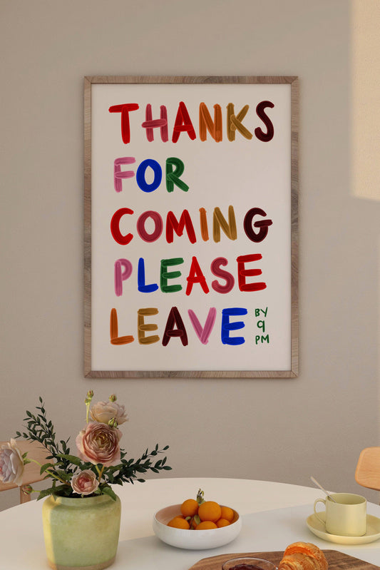 Thanks For Coming Art Print